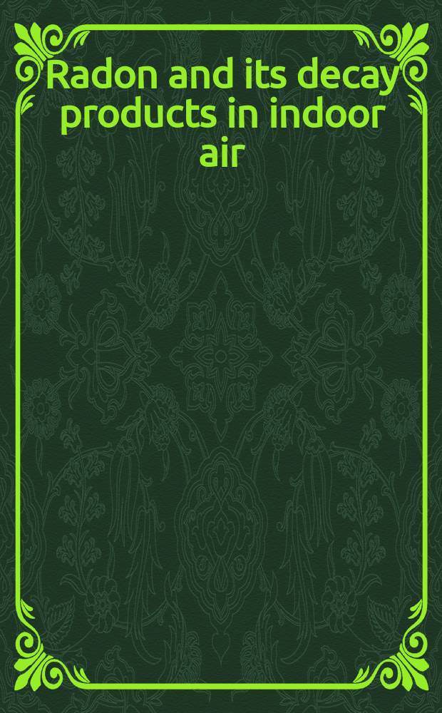 Radon and its decay products in indoor air