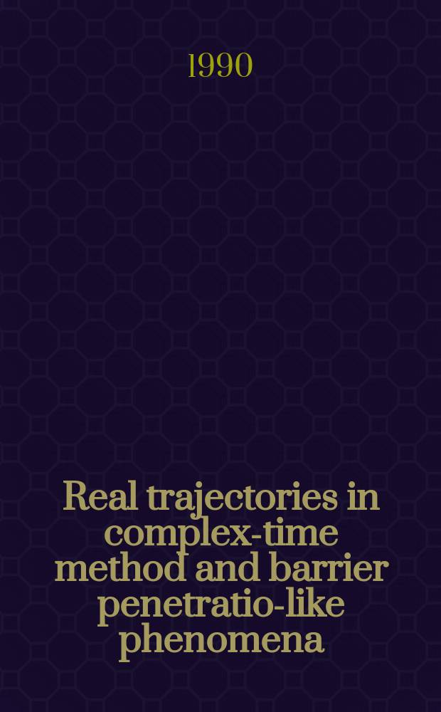 Real trajectories in complex-time method and barrier penetration- like phenomena