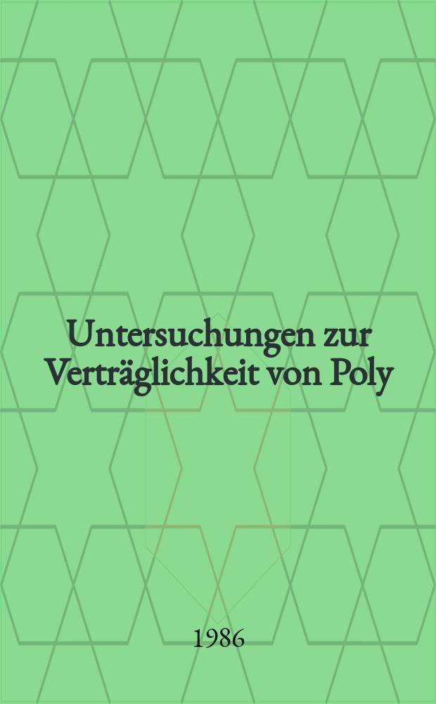 Untersuchungen zur Verträglichkeit von Poly (2 - Hydroxyaethylmethacrylat) - Implantaten in der Hornhaut des Kaninchens : Inaug.-Diss