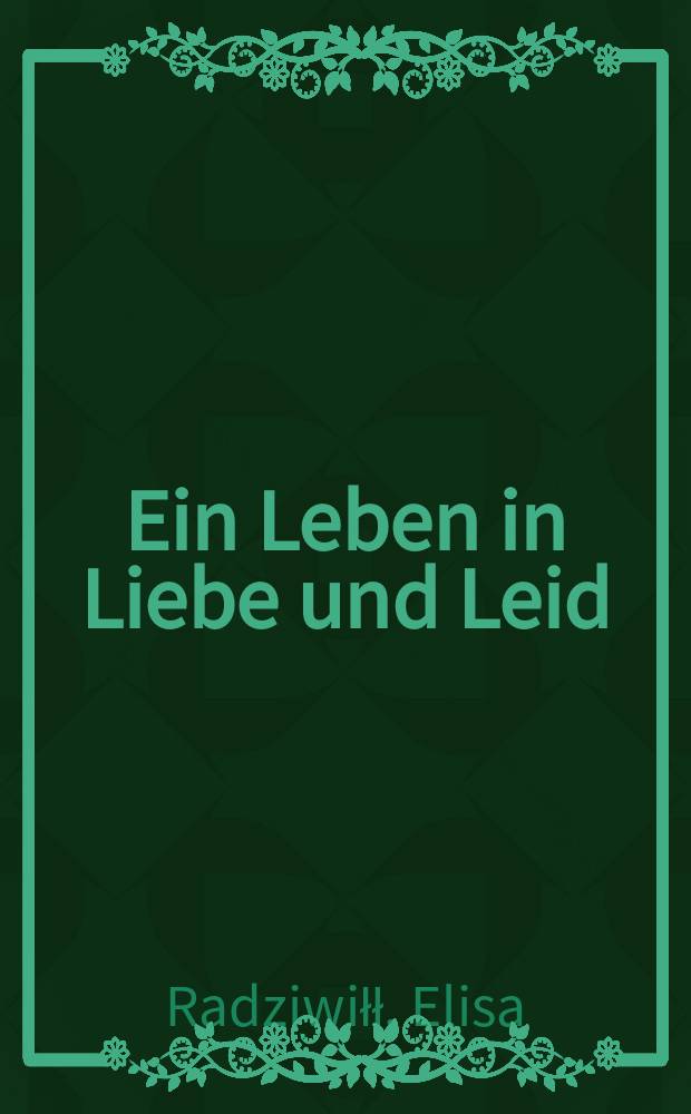 Ein Leben in Liebe und Leid