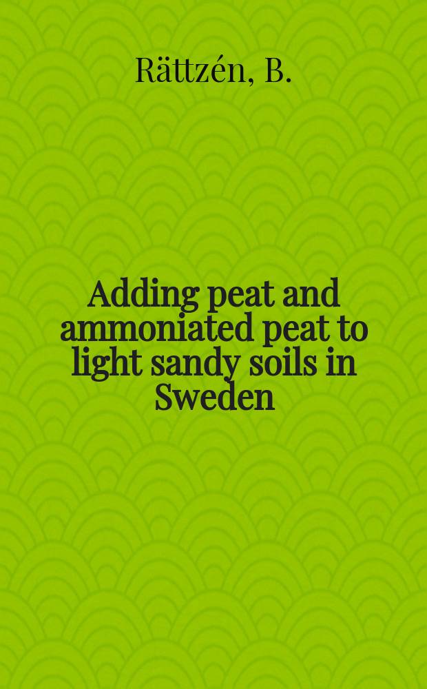 Adding peat and ammoniated peat to light sandy soils in Sweden