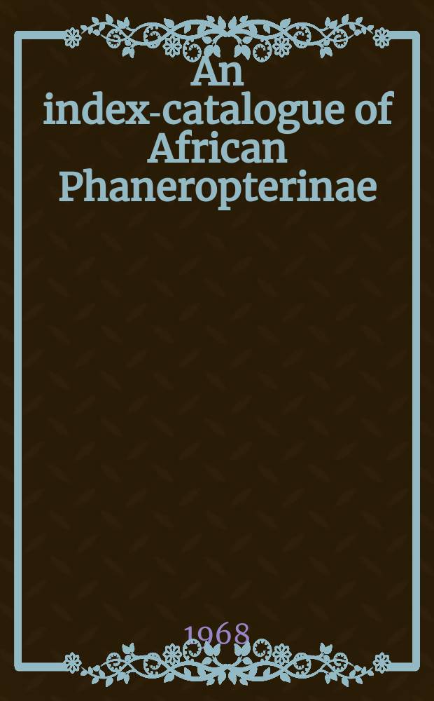 An index-catalogue of African Phaneropterinae (Orthoptera: Tettigoniidae)