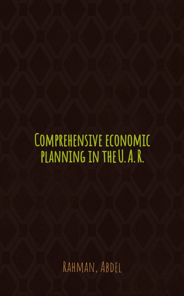 Comprehensive economic planning in the U. A. R.
