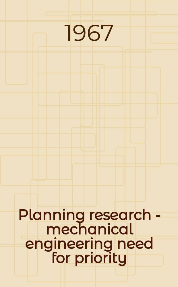 Planning research - mechanical engineering need for priority