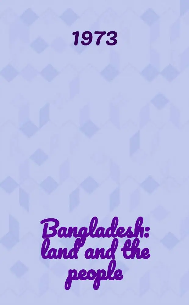 Bangladesh: land and the people