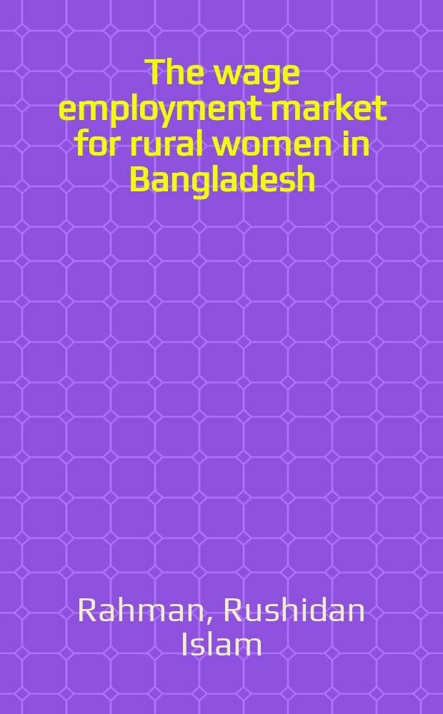 The wage employment market for rural women in Bangladesh