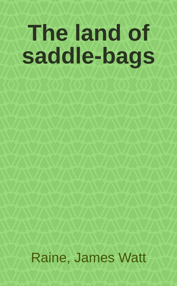 The land of saddle-bags : A study of the mountain people of Appalachia