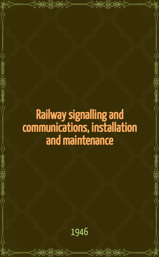 Railway signalling and communications, installation and maintenance