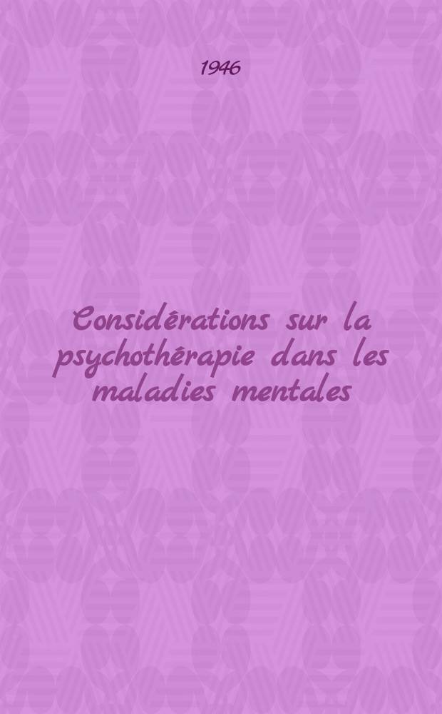 Considérations sur la psychothérapie dans les maladies mentales : Thèse ..