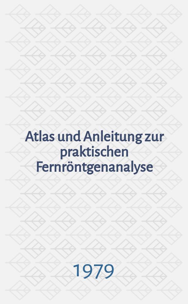 Atlas und Anleitung zur praktischen Fernröntgenanalyse