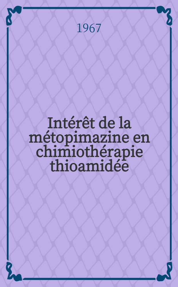 Intérêt de la métopimazine en chimiothérapie thioamidée : Prévention et traitement des incidents (nausées, vomissements) : Thèse ..