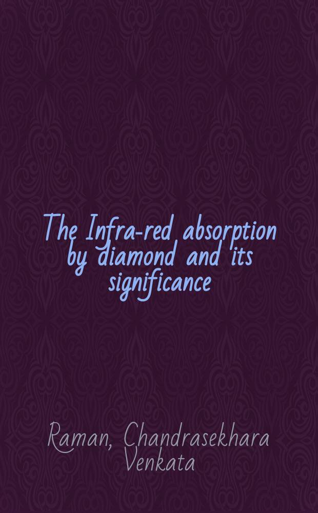 The Infra-red absorption by diamond and its significance