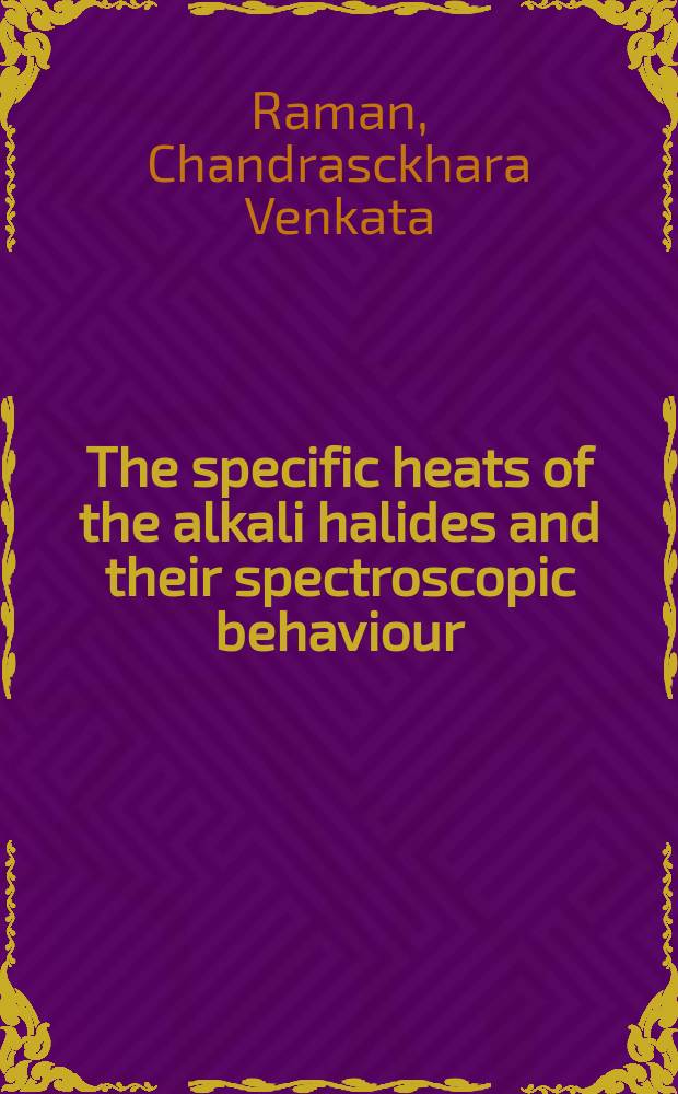 The specific heats of the alkali halides and their spectroscopic behaviour