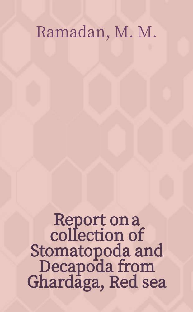 Report on a collection of Stomatopoda and Decapoda from Ghardaga, Red sea