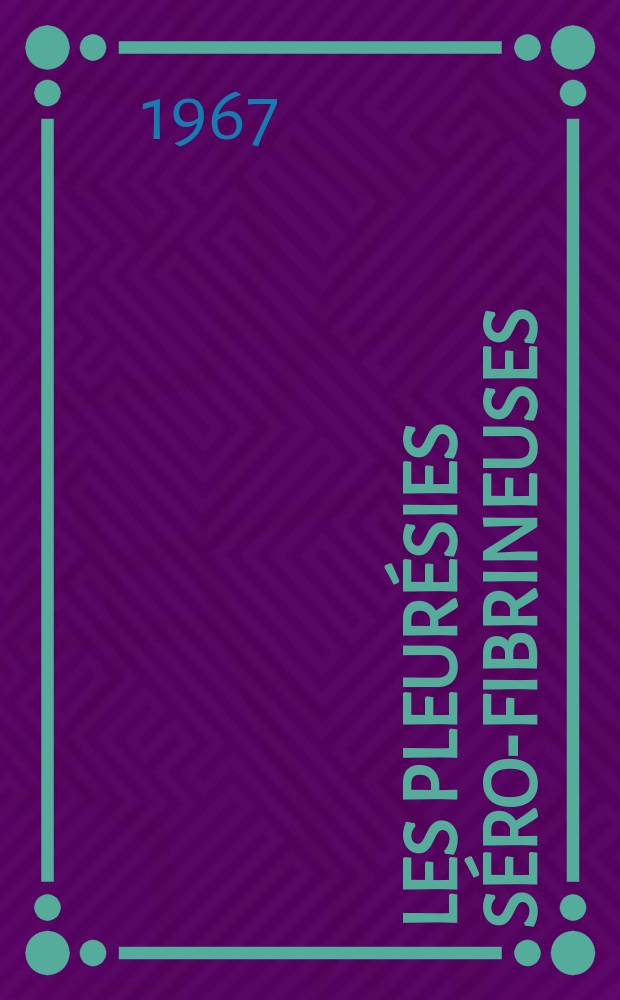 Les pleur&eacute;sies s&eacute;ro-fibrineuses : Essai &eacute;tiologique, diagnostique et th&eacute;rapeutique : Th&egrave;se ..