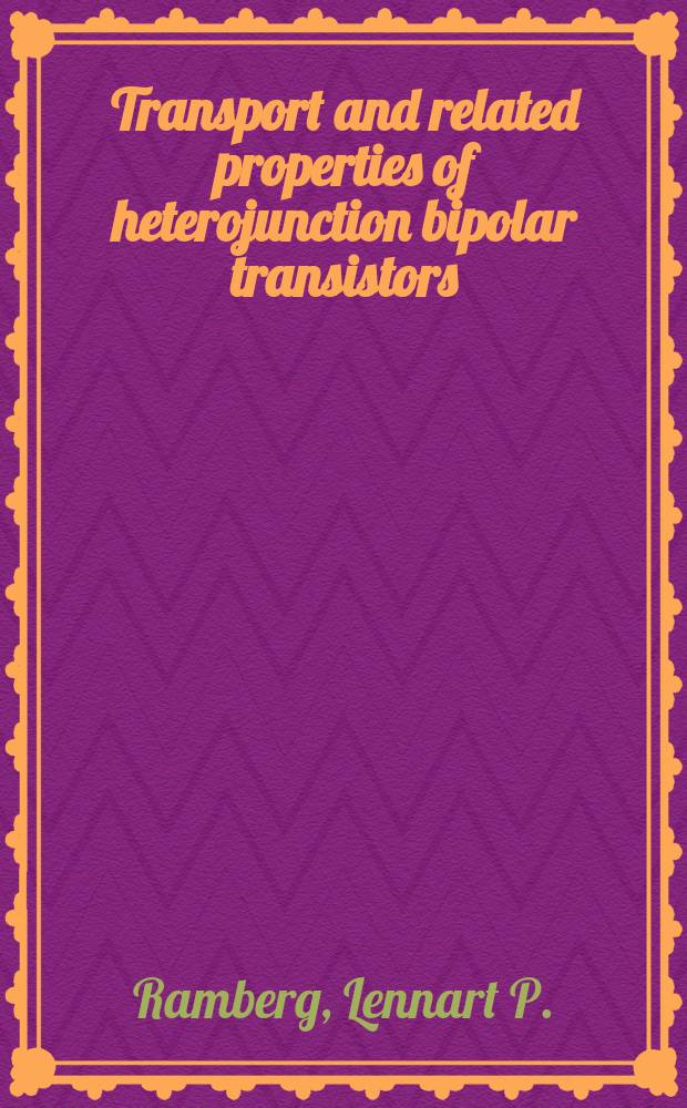 Transport and related properties of heterojunction bipolar transistors : Dis.