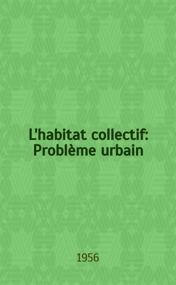 L'habitat collectif : Problème urbain
