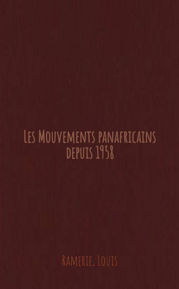 Les Mouvements panafricains depuis 1958
