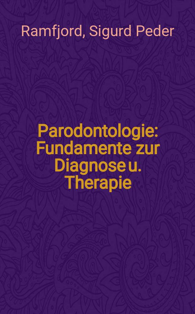 Parodontologie : Fundamente zur Diagnose u. Therapie