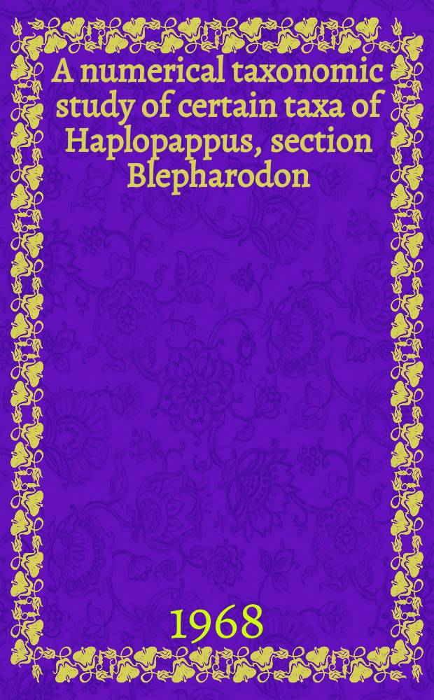 A numerical taxonomic study of certain taxa of Haplopappus, section Blepharodon