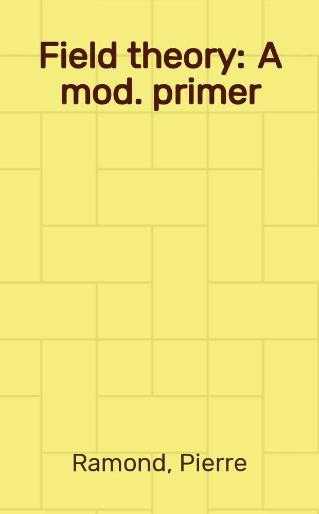 Field theory : A mod. primer