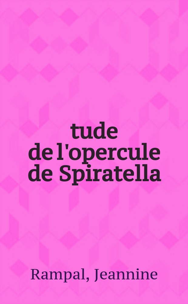 Étude de l'opercule de [Spiratella (-Limacina)] inflata (D'Orbigny), 1836