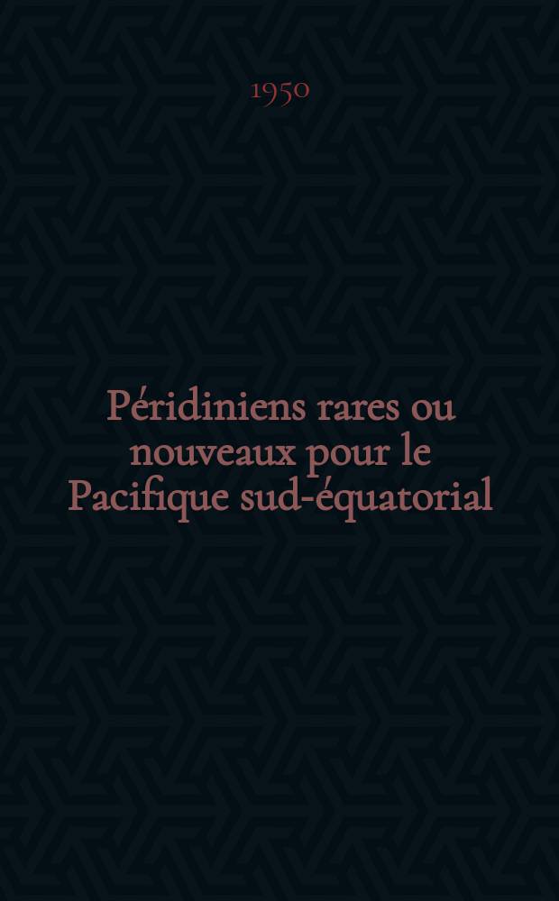 P&eacute;ridiniens rares ou nouveaux pour le Pacifique sud-&eacute;quatorial