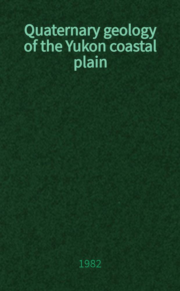 Quaternary geology of the Yukon coastal plain