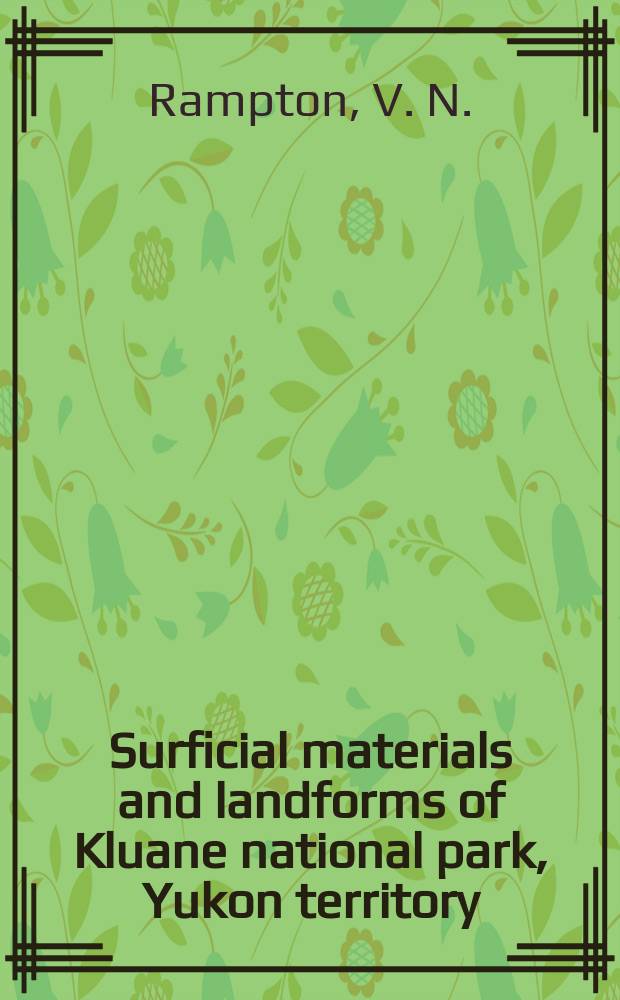 Surficial materials and landforms of Kluane national park, Yukon territory