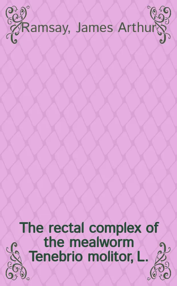 The rectal complex of the mealworm Tenebrio molitor, L. (Coleoptera, Tenebrionidae)