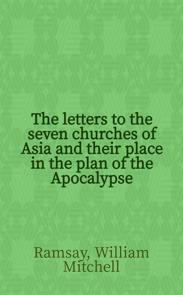 The letters to the seven churches of Asia and their place in the plan of the Apocalypse