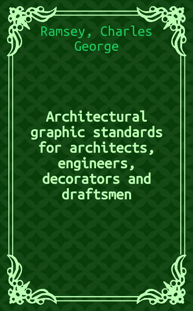 Architectural graphic standards for architects, engineers, decorators and draftsmen
