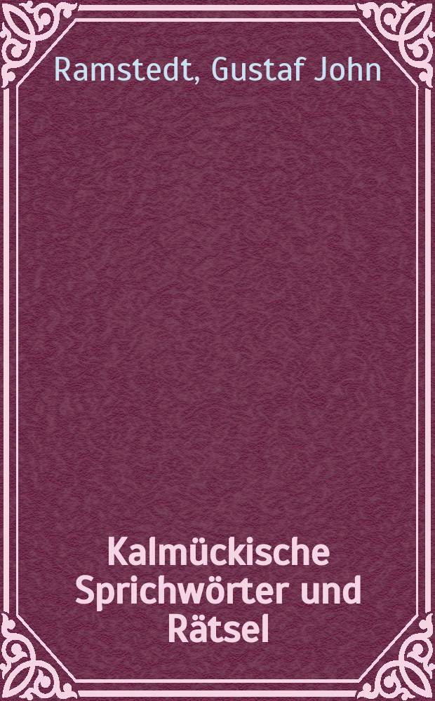 Kalmückische Sprichwörter und Rätsel