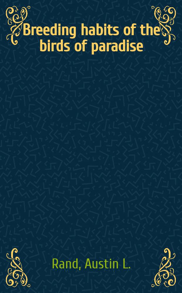 Breeding habits of the birds of paradise: Macgregoria and Diphyllodes