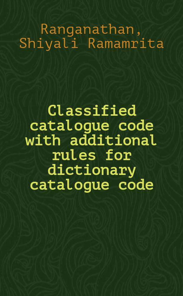 Classified catalogue code with additional rules for dictionary catalogue code