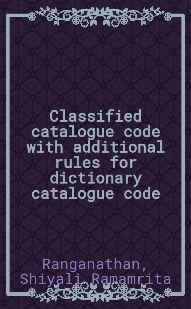 Classified catalogue code with additional rules for dictionary catalogue code
