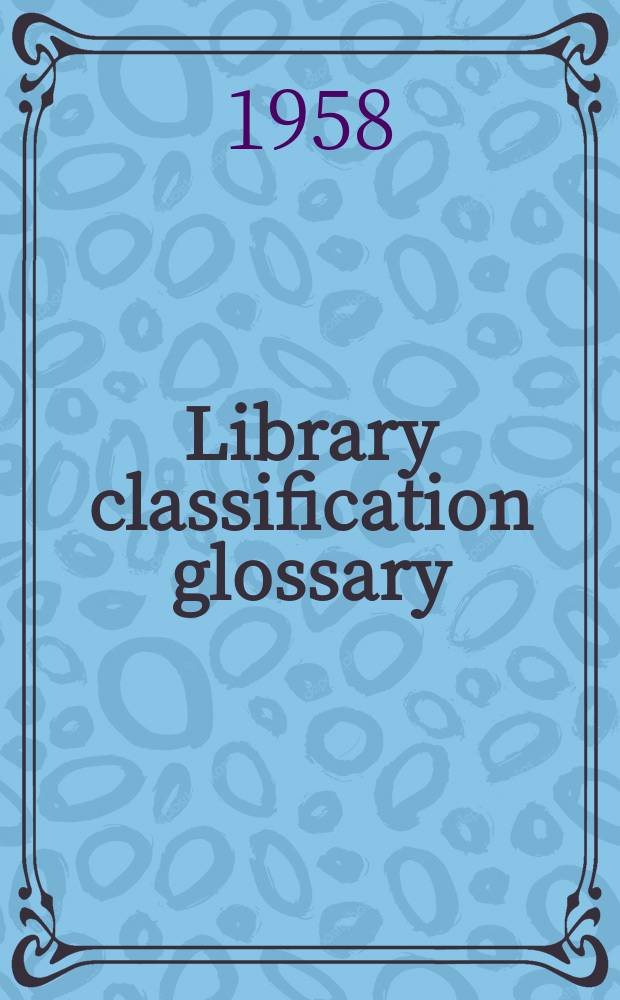 [Library classification glossary]