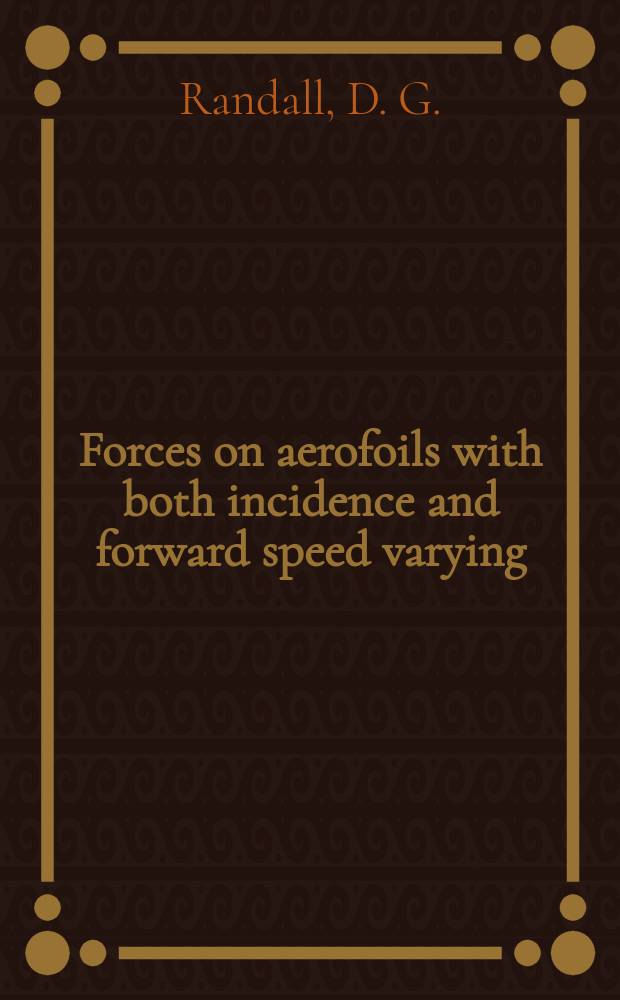 Forces on aerofoils with both incidence and forward speed varying