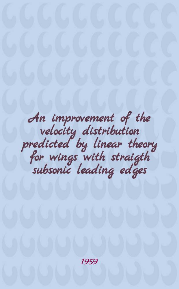 An improvement of the velocity distribution predicted by linear theory for wings with straigth subsonic leading edges