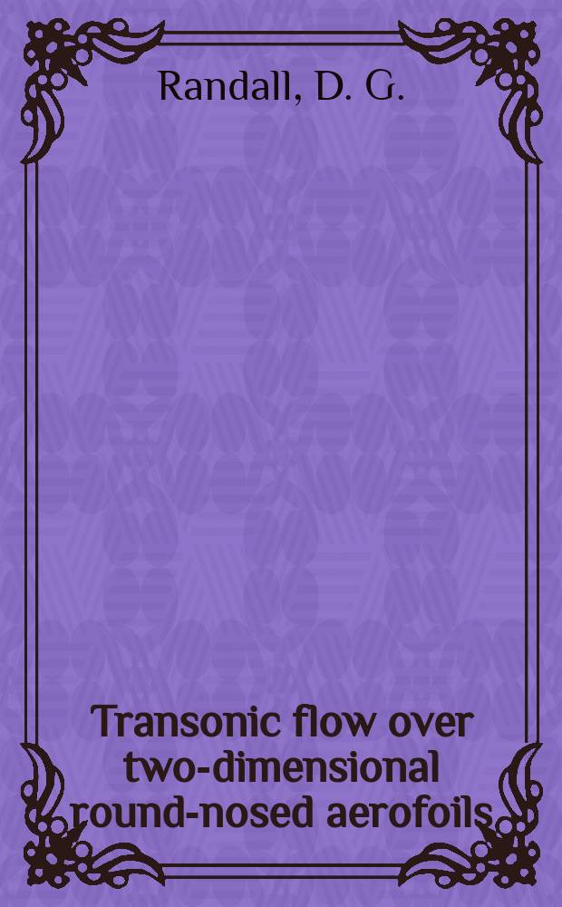 Transonic flow over two-dimensional round-nosed aerofoils