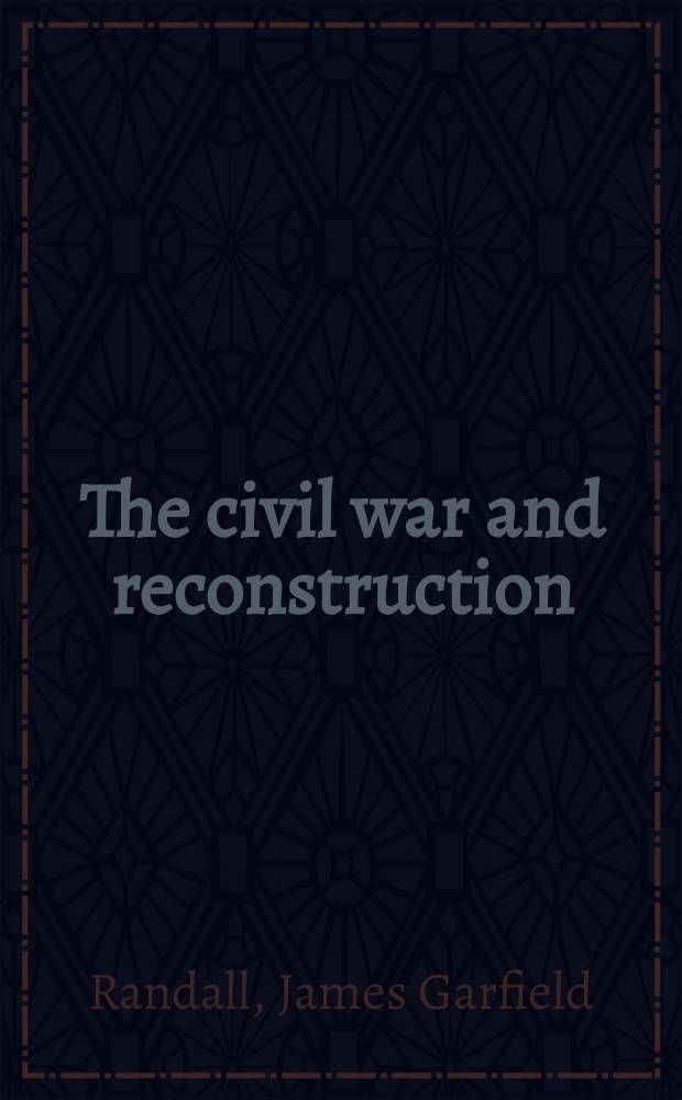 The civil war and reconstruction
