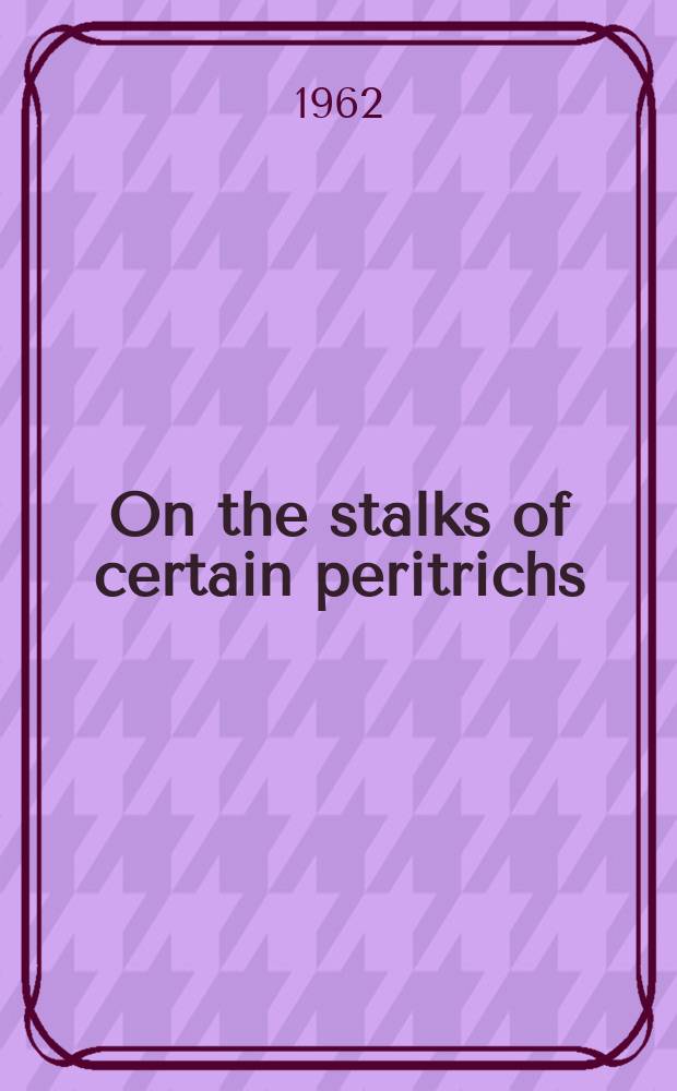 On the stalks of certain peritrichs