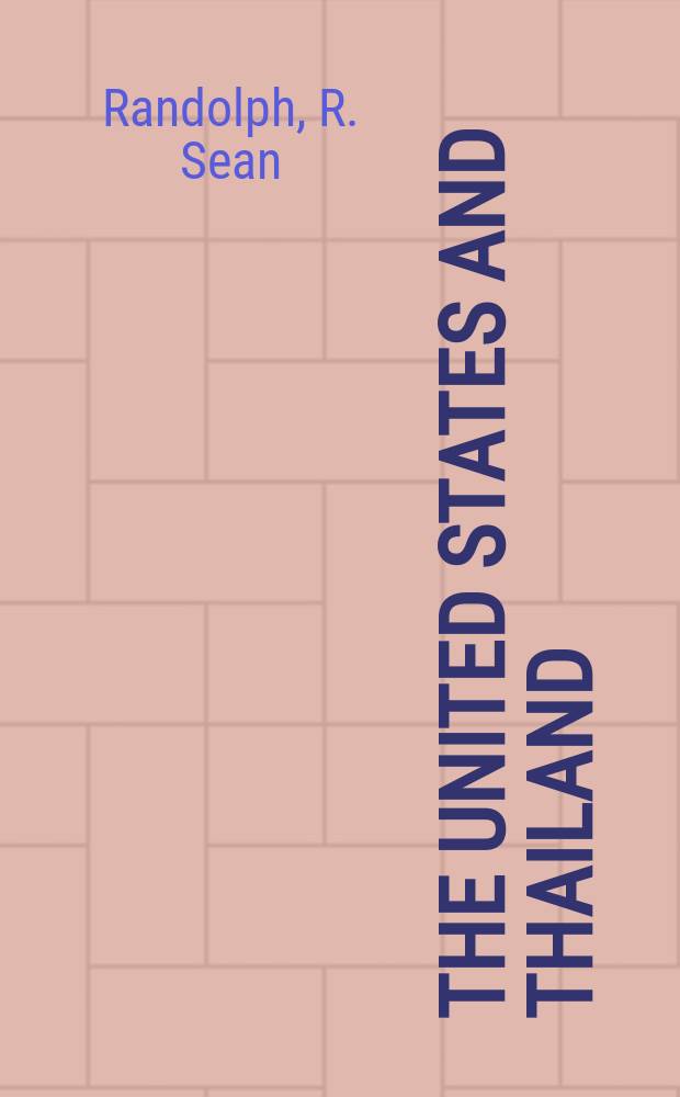 The United States and Thailand : Alliance dynamics, 1950-1985