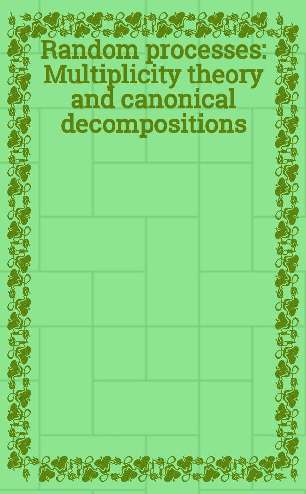 Random processes : Multiplicity theory and canonical decompositions