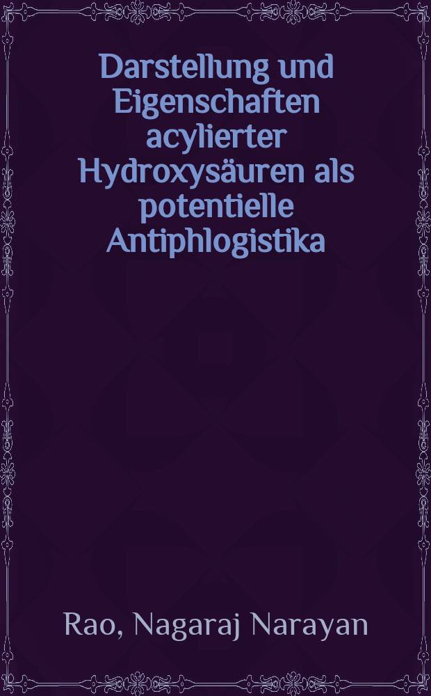 Darstellung und Eigenschaften acylierter Hydroxysäuren als potentielle Antiphlogistika : Diss