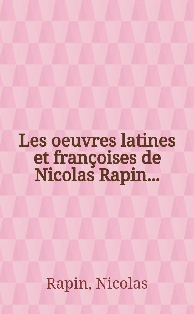 Les oeuvres latines et françoises de Nicolas Rapin ... : Tombeau de l'authaur avec plusieurs éloges : T. 1-2