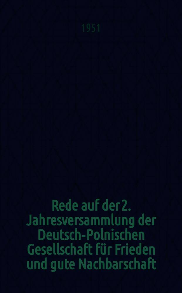 Rede auf der 2. Jahresversammlung der Deutsch-Polnischen Gesellschaft für Frieden und gute Nachbarschaft