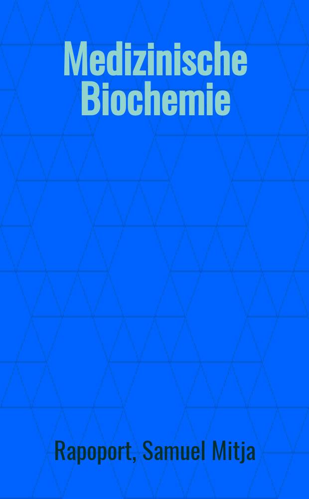 Medizinische Biochemie : Lehrbuch für Studierende und Ärzte