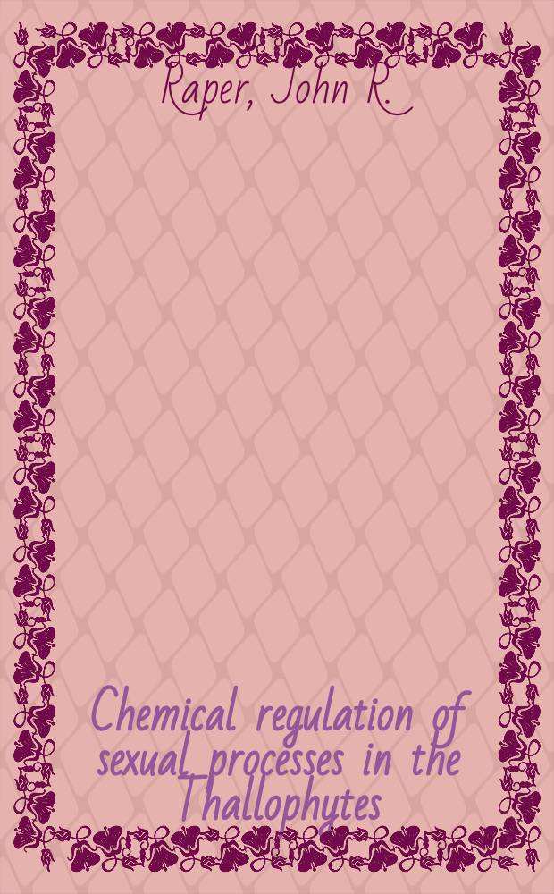 Chemical regulation of sexual processes in the Thallophytes