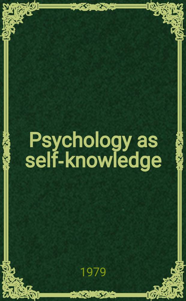 Psychology as self-knowledge : The development of the concept of the mind in Germ. rationalistic psychology a. its relevance today